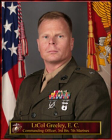 Lieutenant Colonel Edward Greeley
Commanding Officer3rd Battalio
7th Marines