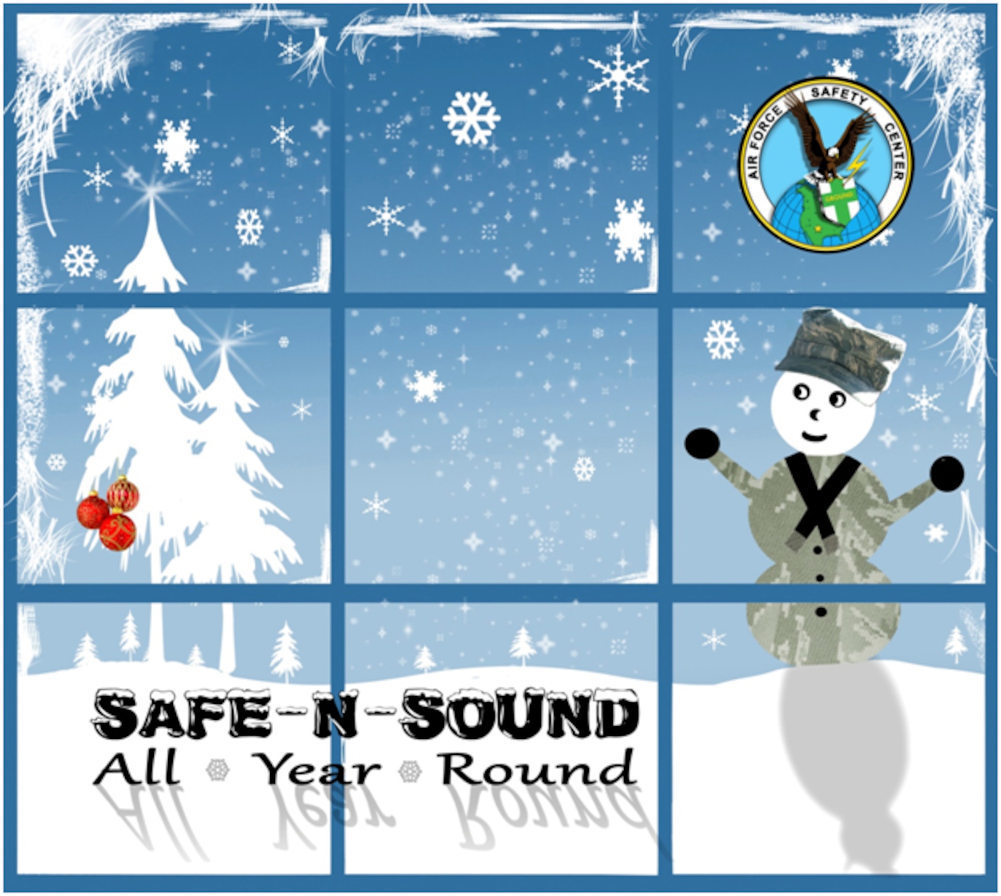 In preparation for the winter months and upcoming holidays, the Air Force has begun this year's Holiday and Winter Safety campaign themed “SAFE-n-SOUND, All Year Round.” The 10 week campaign focuses on proper risk management during any activities this winter season. (Courtesy graphic) 