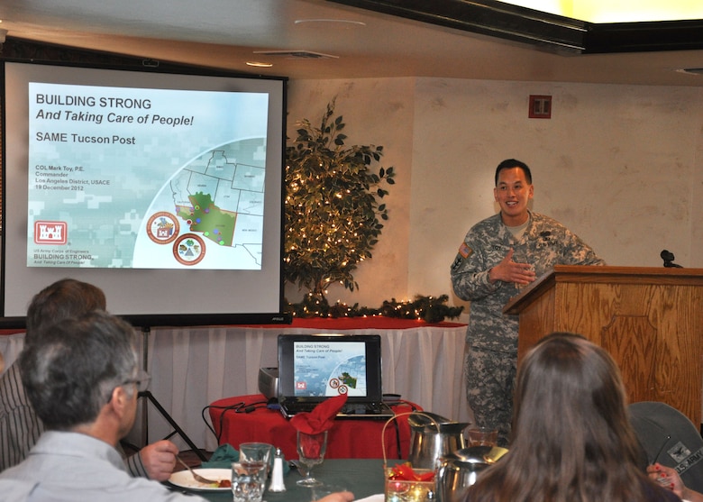 TUCSON, Ariz. -- Col. Mark Toy, the U.S. Army Corps of Engineers Los Angeles District commander, speaks to the Tucson Post of the Society of American Military Engineers during a Dec. 19 meeting. Toy discussed the District and how the businesses represented by the SAME members could support the work the Corps is doing throughout its area of responsibility. 