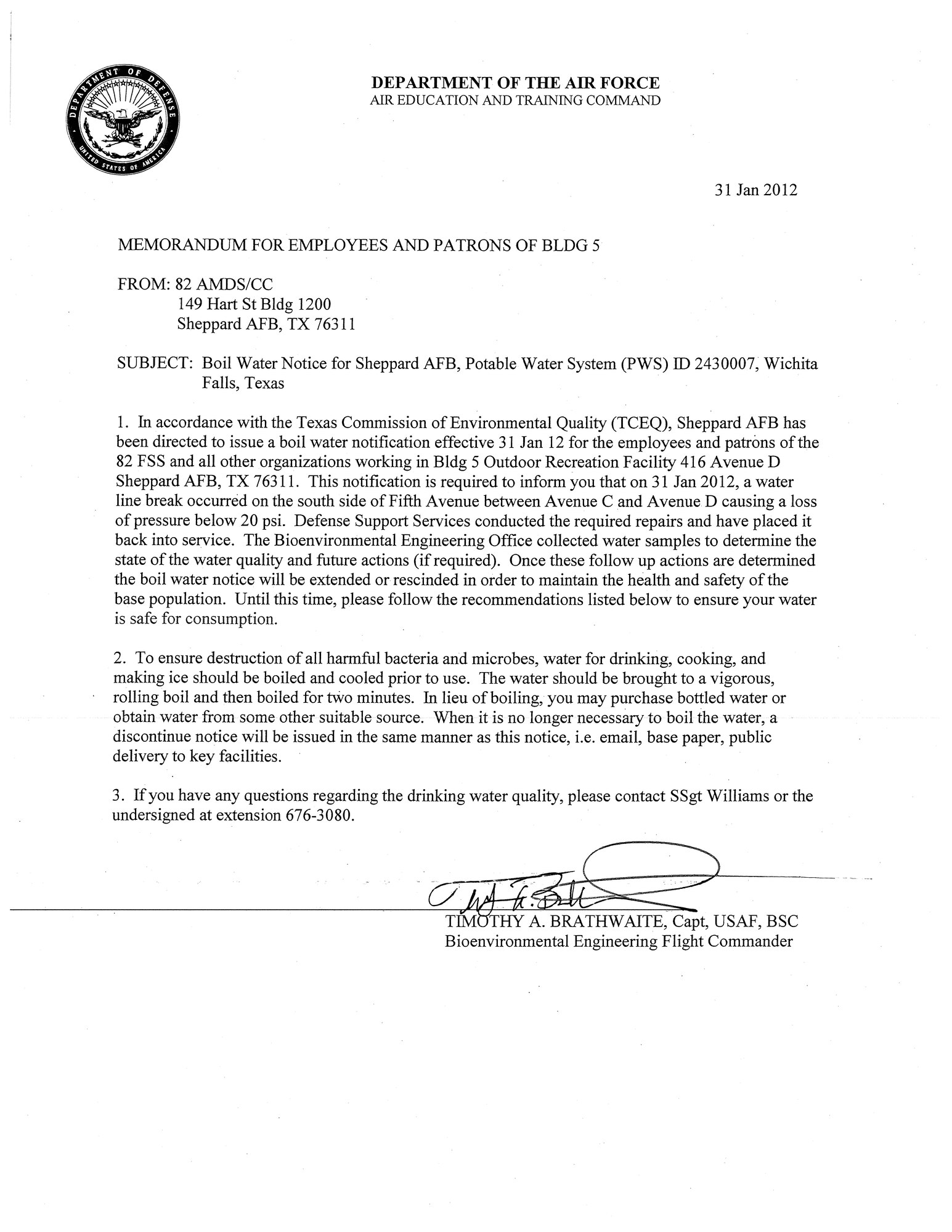 A boil water notification has been issued to Sheppard Air Force Base, Texas, for Bldg. 5 members due to a loss of pressure in the drinking water system Feb. 1, 2012. A discontinue notification will be issued as soon as the issues have been resolved. 