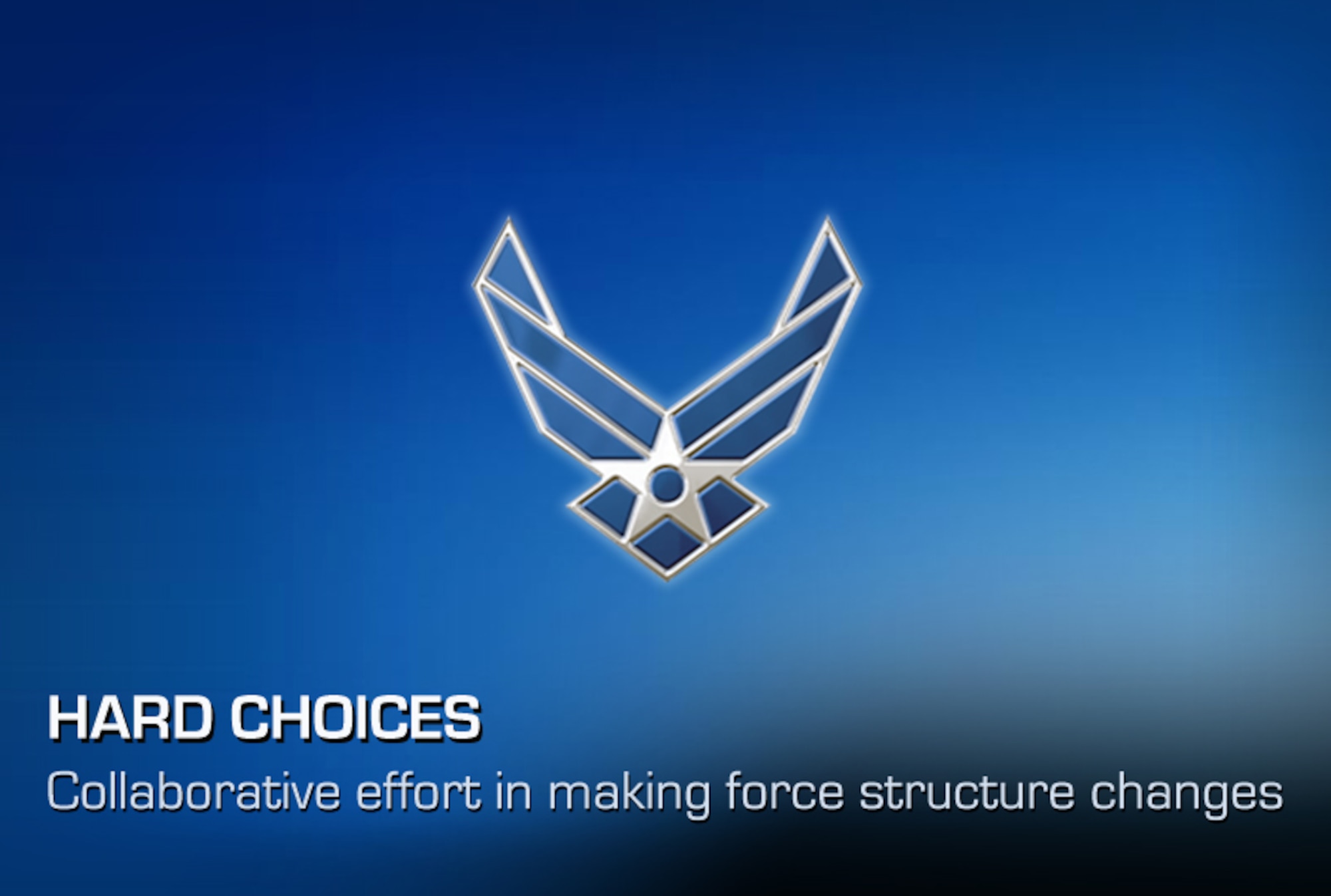 Collaborative effort in making force structure changes > Air Force