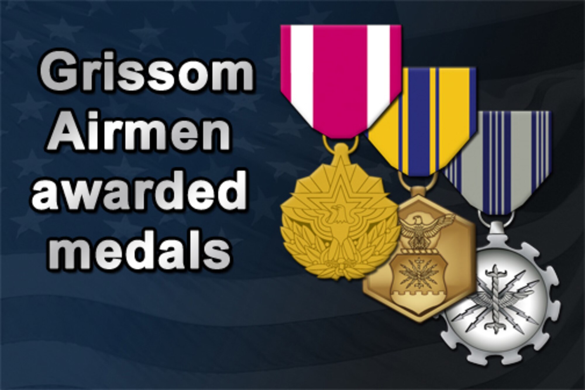 GRISSOM AIR RESERVE BASE, Ind., --  Personnel from units based at Grissom were recently presented with medals for their outstanding accomplishments.  (U.S. Air Force graphic/Tech. Sgt. Mark Orders-Woempner)
