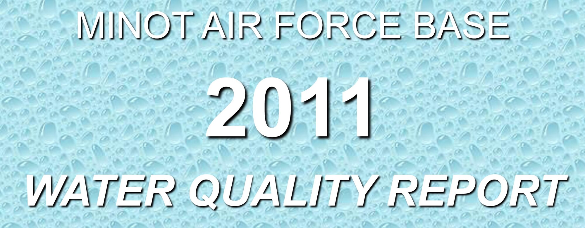 Minot Air Force Base 2011 Water Quality Report 