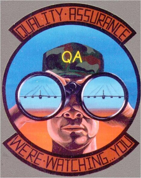 Quality Assurance, we're watching ... you 
(Courtsey)