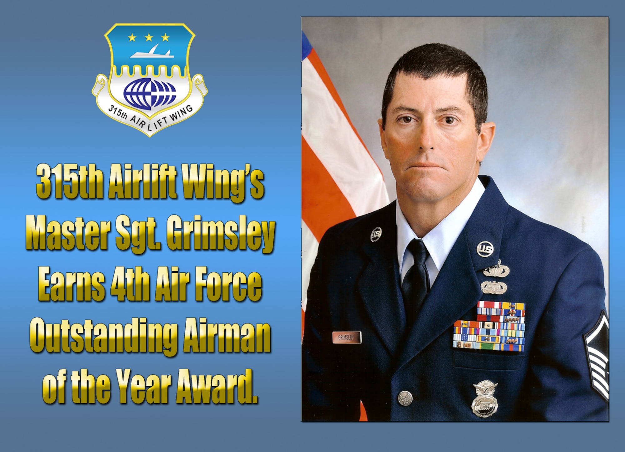 Master Sgt. Rob Grimsley, 315th Security Forces Squadron, has been named 4th Air Force Outstanding Airmen of the Year.  