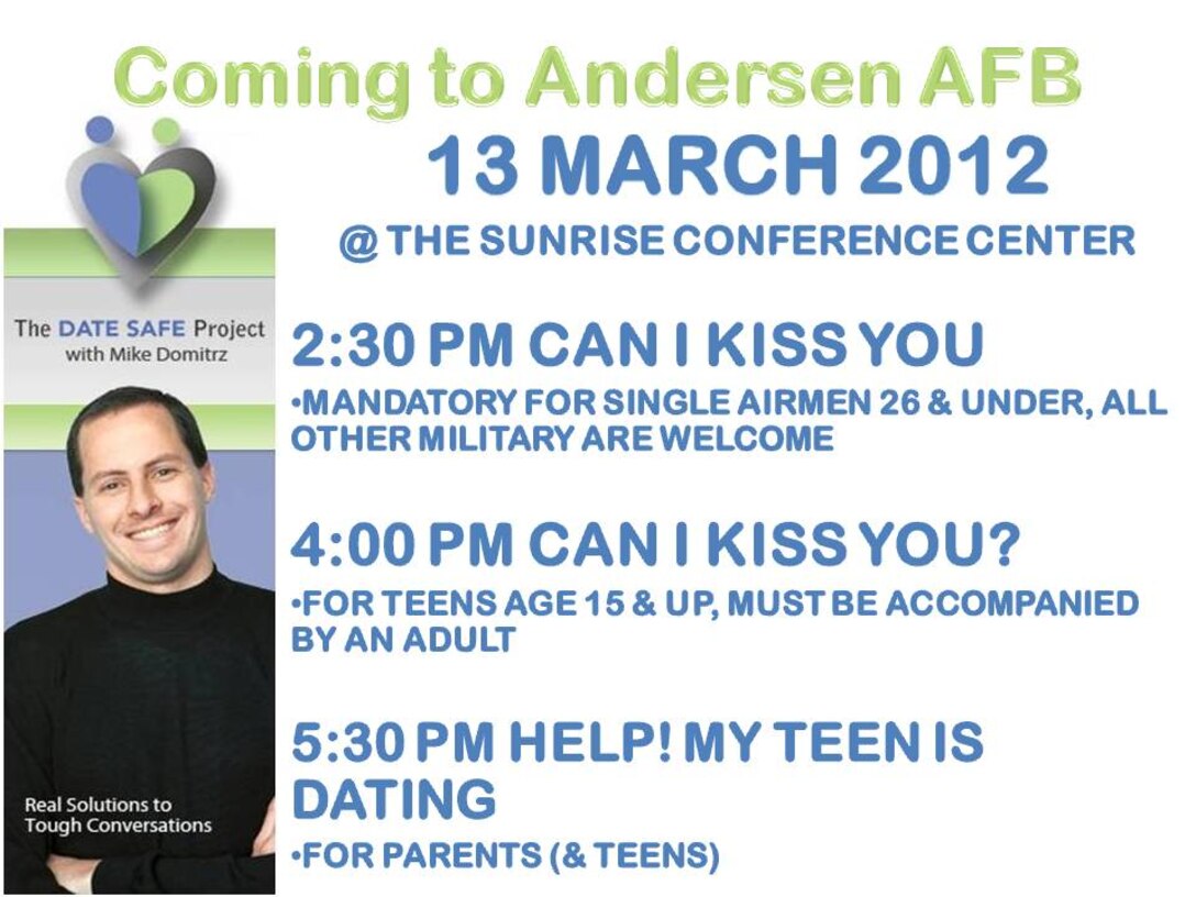 The ‘DATE SAFE’ Project is coming to Andersen Air Force Base March 13 at the Sunrise Conference Center and there are numerous presentations happening to support this initiative.  