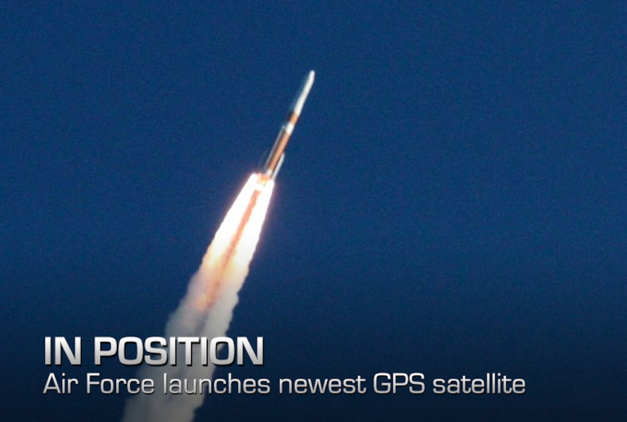 New Air Force Satellites Launched To Improve GPS