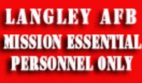 Langley AFB Mission Essential Personnel Only