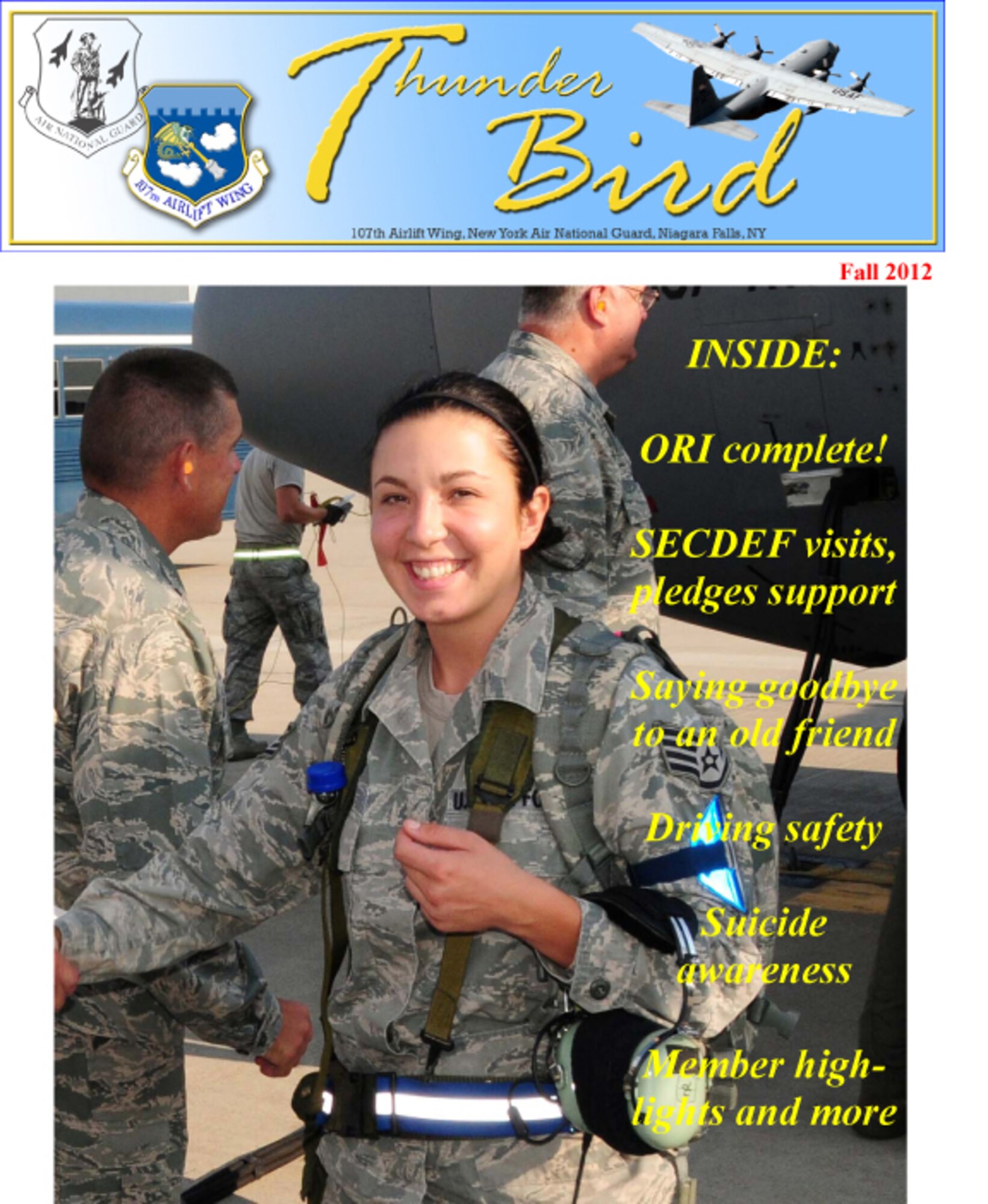 The ThunderBird has changed to a quarterly edition. It will be published in March, June, September, and December (spring, summer, fall and winter issues). This will take some advanced planning to get articles, columns, and wing events published in the quarterly newsletter.We value your opinions (Air Force Graphic/SMSgt Ray Lloyd) 

