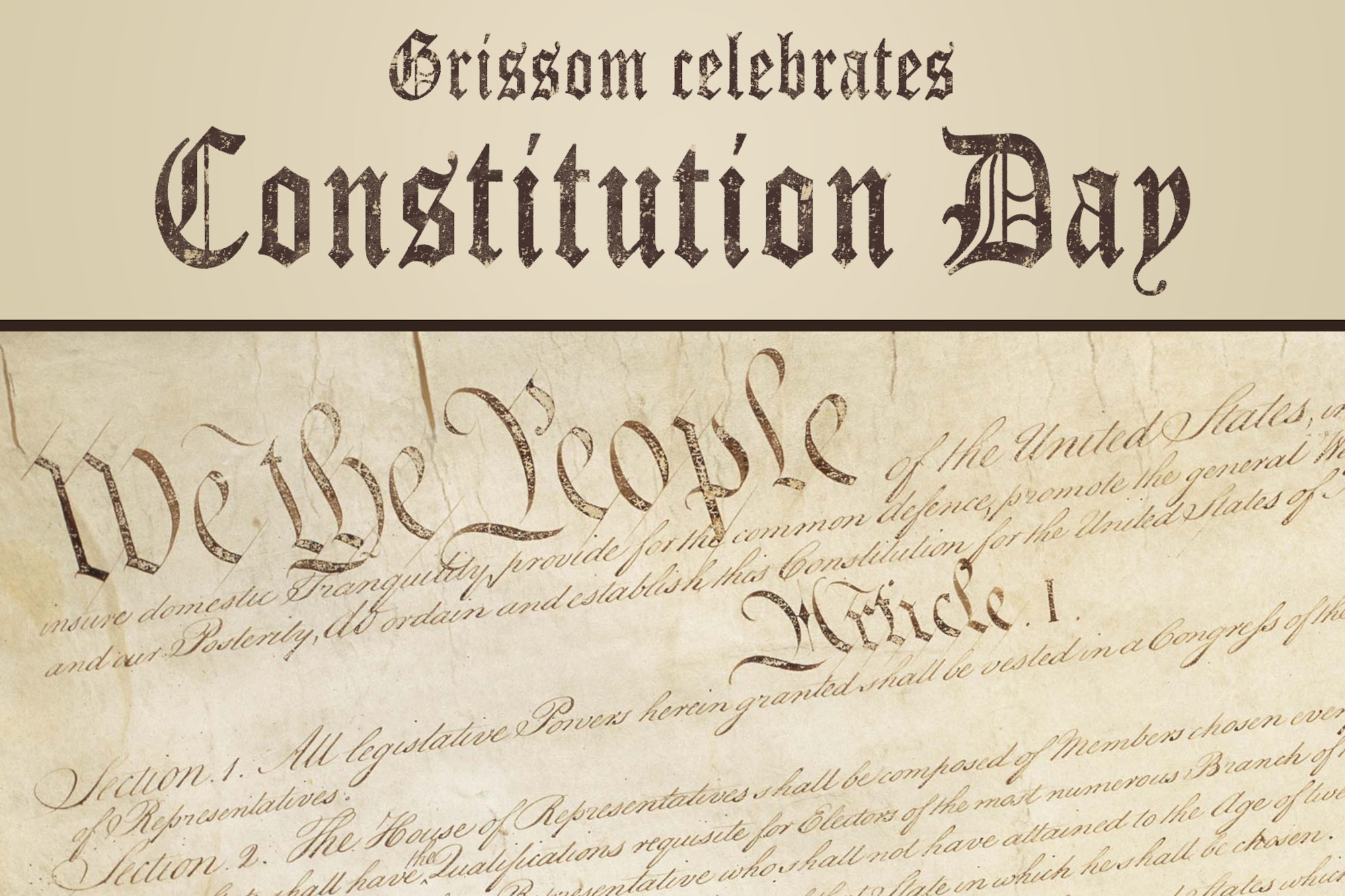 GRISSOM AIR RESERVE BASE, Ind. -- The Airmen, Soldiers and Marines of Grissom celebrate Constitution Day Sept. 17. On Sept. 17, 1787, 39 Constitutional Convention delegates met to sign the world's longest surviving written charter of government, which set up the federal constitutional republic Americans enjoy today.   (U.S. Air Force graphic/Tech. Sgt. Mark R. W. Orders-Woempner)
