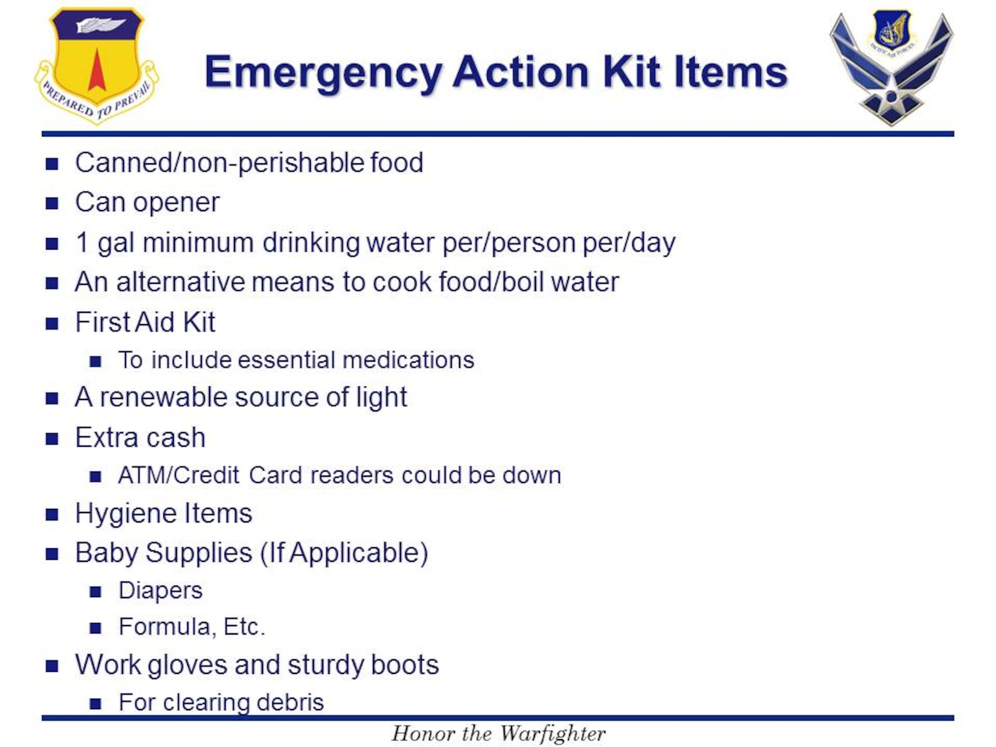 Now is the ideal time for individuals to build a 72-hour emergency action kit, to include resources like water, food and fuel, all of which may be difficult to come by in the moments immediately following disaster. The kit should contain enough supplies to last each person for at least 72 hours.
