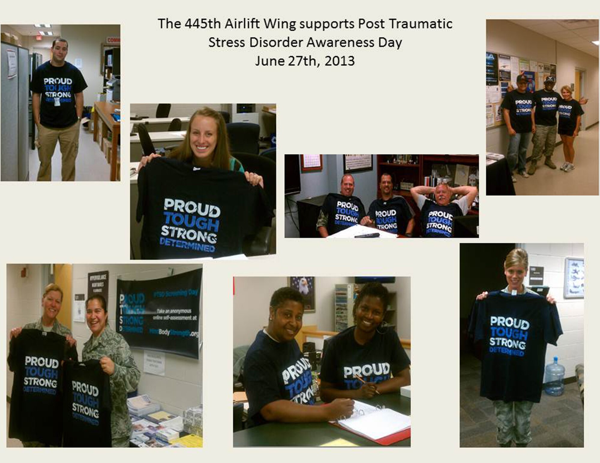 WRIGHT-PATTERSON AIR FORCE BASE, Ohio – The 445th Airlift Wing supported Post Traumatic Stress Disorder Awareness Day June 27. To show their support, t-shirts printed with the words, “PROUD, TOUGH, STRONG, DETERMINED” were worn by wing members throughout the day. (Courtesy photo)
