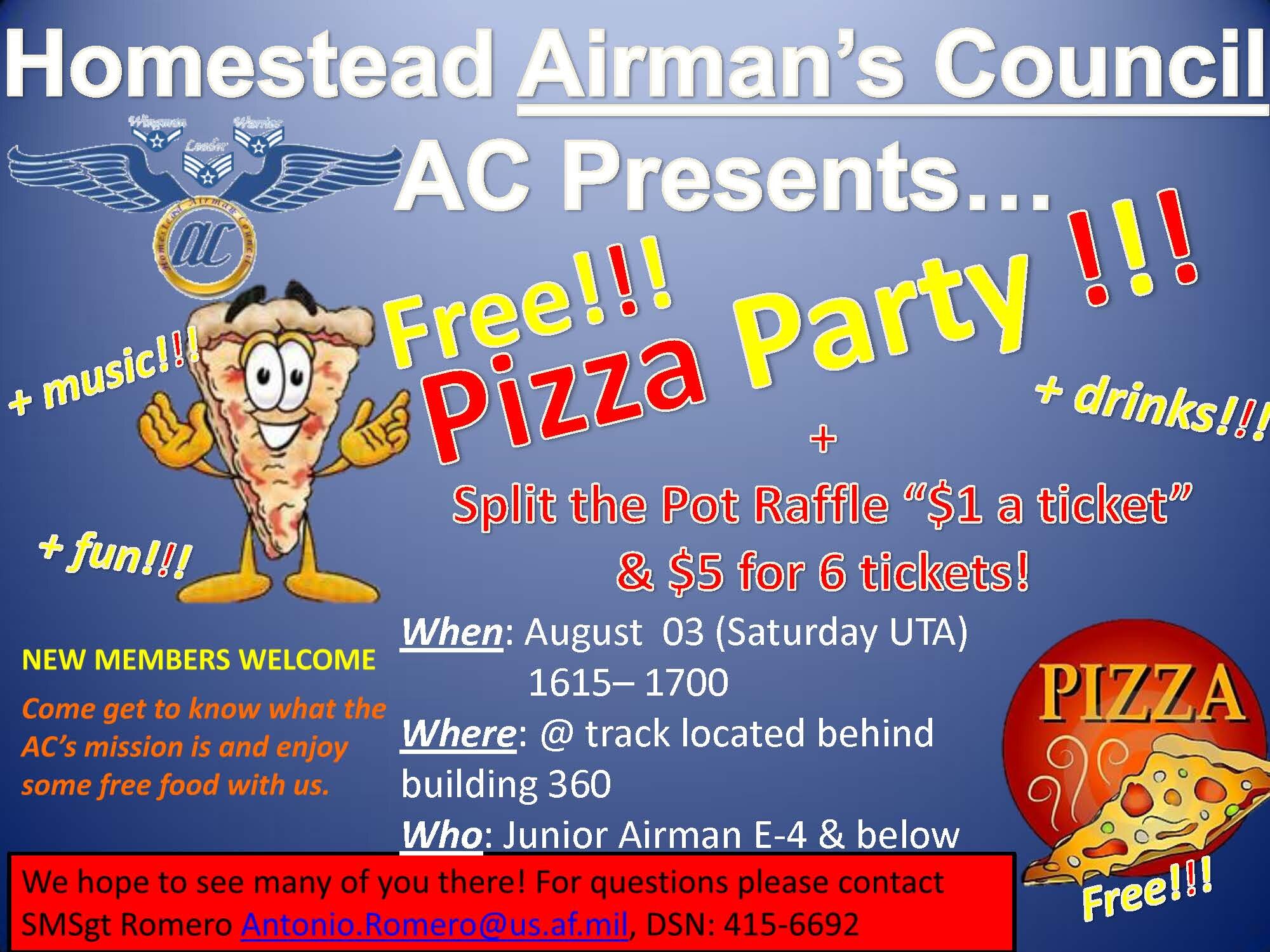 The Homestead Airman Council will host a free pizza party for Airmen E-4 and below behind building 360 at 4:15 p.m., Aug. 3.