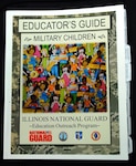 The Illinois National Guard Educator's Guide to military children that is being given to Illinois school administrators.