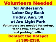 For more information or to volunteer, call the Hotspot at 366-2339.