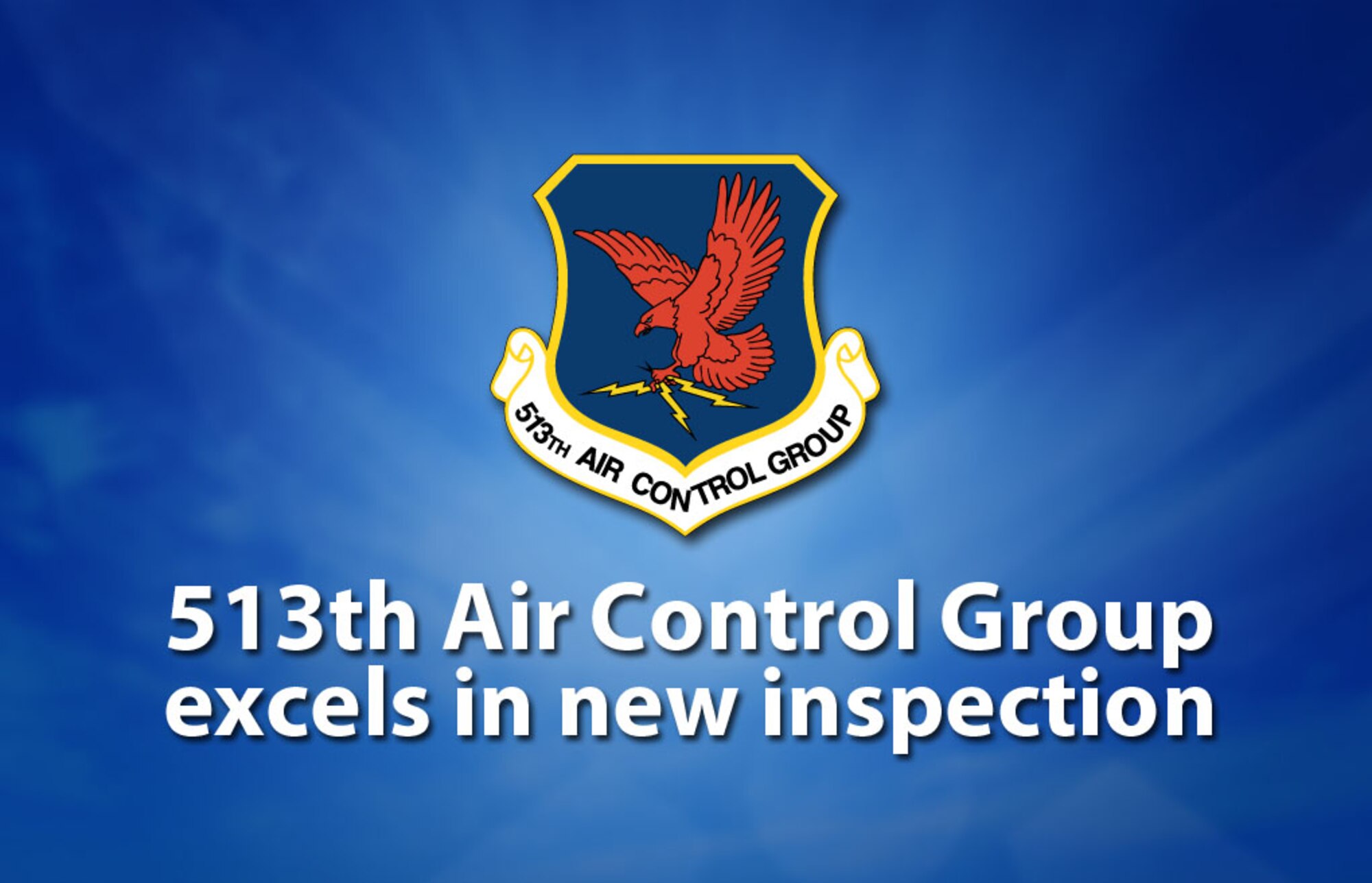 The Air Force Reserve's 513th Air Control Group recently earned an 'excellent' rating during a Consolidated Unit Inspection Phase 0, or CUI. To earn an excellent rating, a unit must show performance or operation that exceeds mission requirements. (U.S. Air Force Graphic/Staff Sgt. Caleb Wanzer)