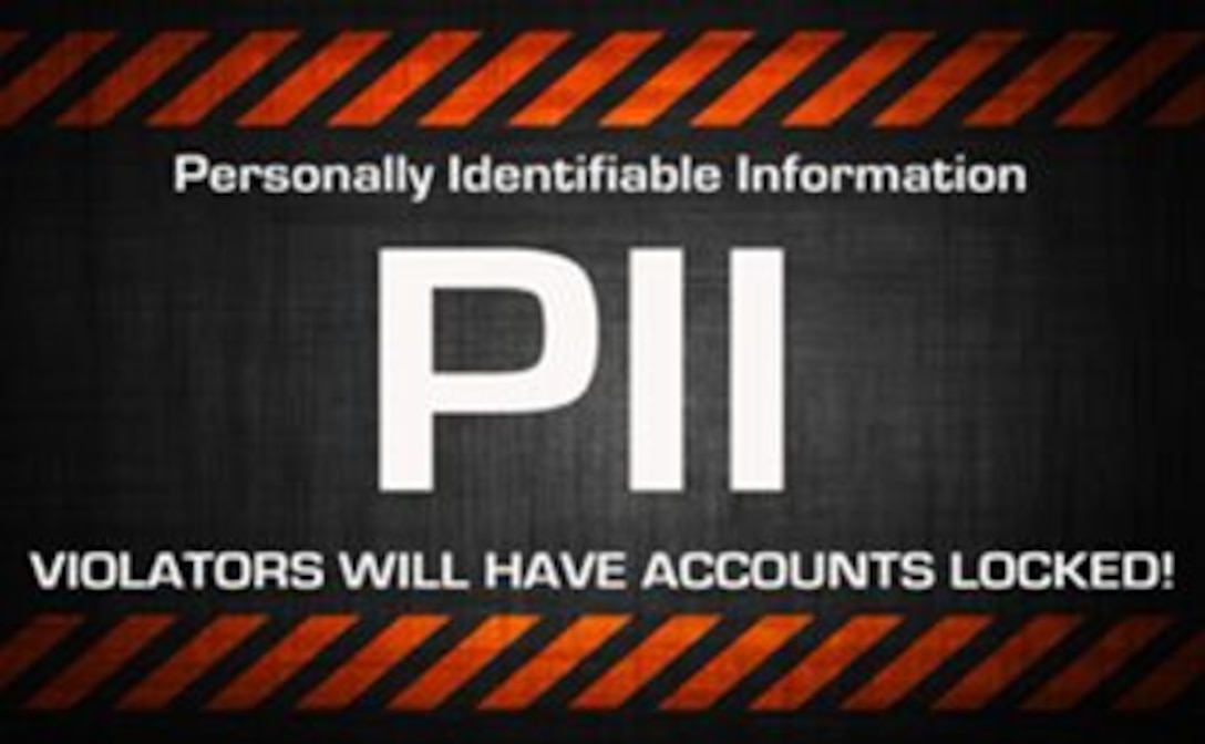 Personal identifiable information is information about an individual which identifies, links, relates, is unique to, or describes him or her, like SSN, age, military rank, civilian grade, marital status, race, salary, home or office (and any other) information which is linked or linkable to a specified individual. (Courtesy graphic)