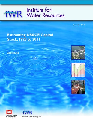 IWR report 2013-R-04, "Estimating USACE Capital Stock, 1928-2011."