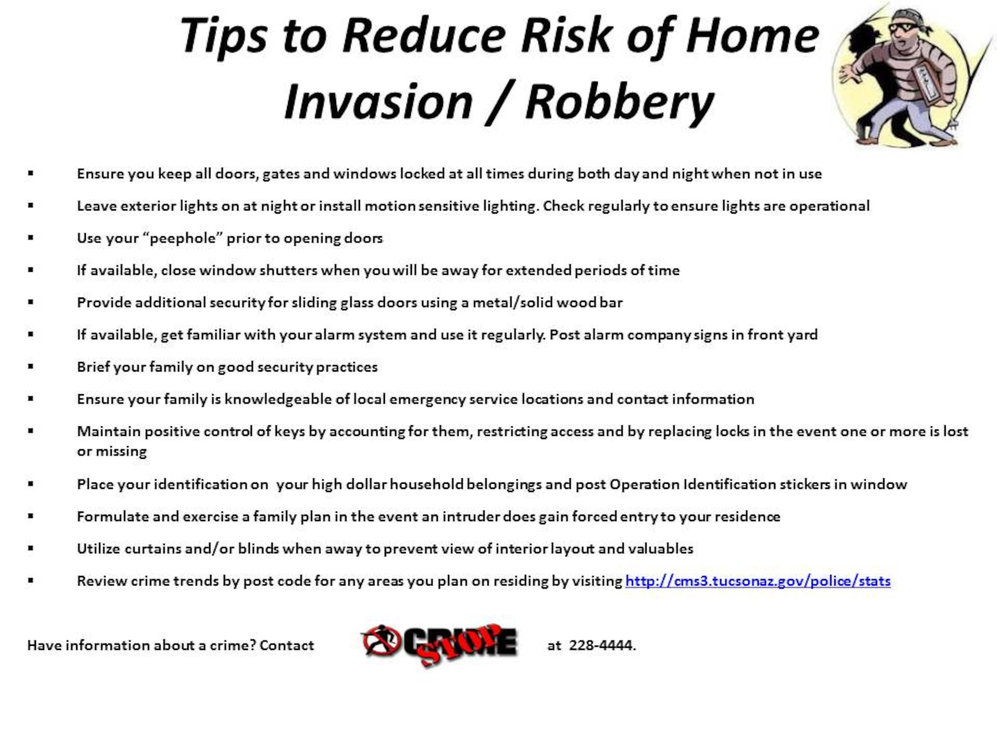 If you have information of a crime and would like to provide it annonymously you may contact Security Forces via Crime Stop line at 520-228-4444.

  
