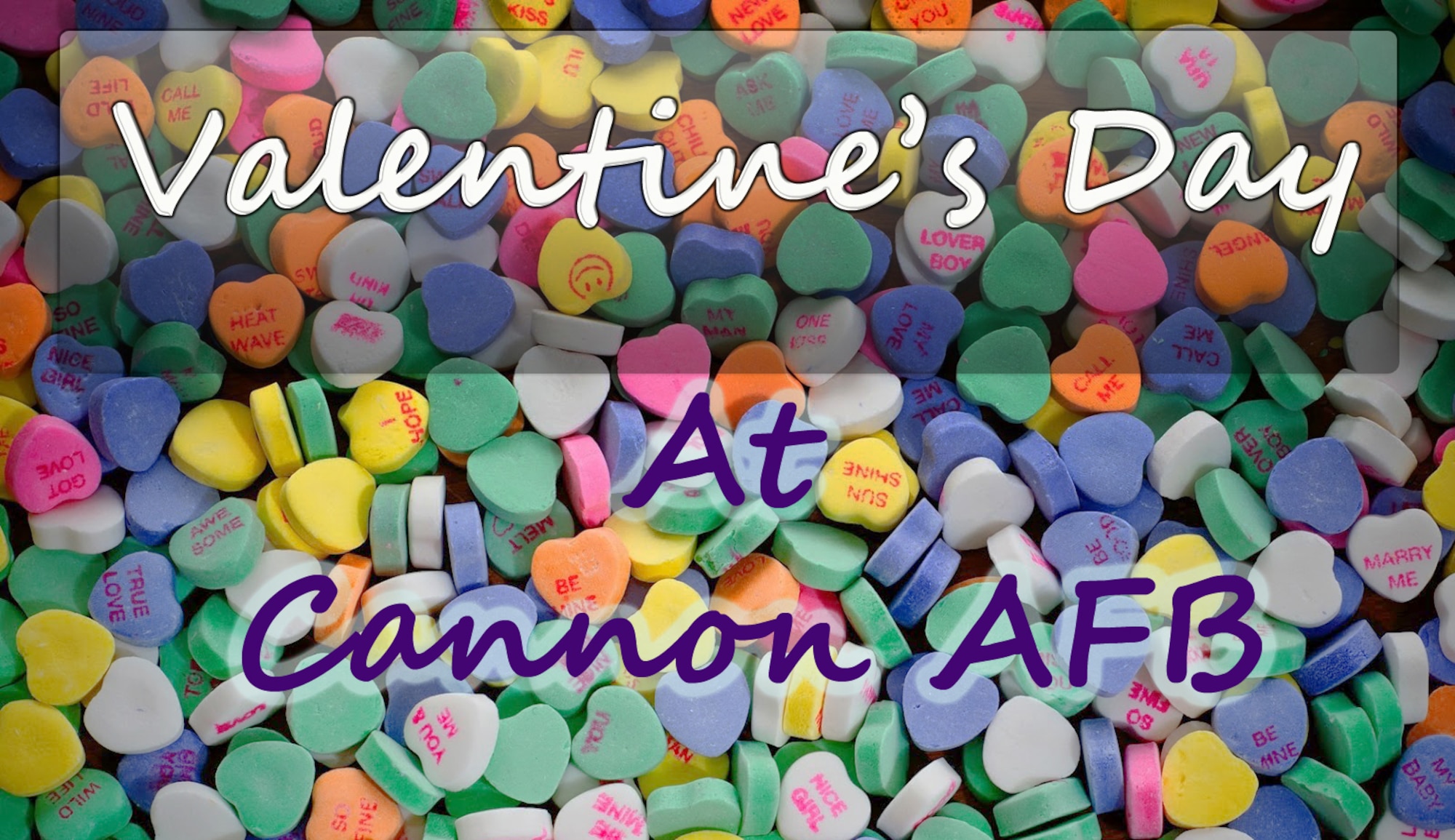Air Commandos and Department of Defense civilians are reminded of the true meaning of Valentine’s Day at Cannon Air Force Base, N.M. They honor and publically give thanks to their significant others, as they share how they have been creative in keeping their relationships together in the midst of all of military life trials. (U.S. Air Force graphic/Desiree Ann Montenegro)