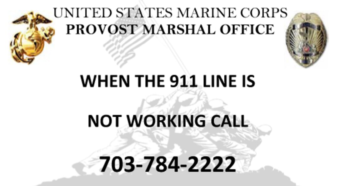 Last month, the Marine Corps Base Quantico Mission Assurance Branch began publicizing a backup emergency number, 703-784-2222, to be used on base in the event that the 911 line should go out of service. 