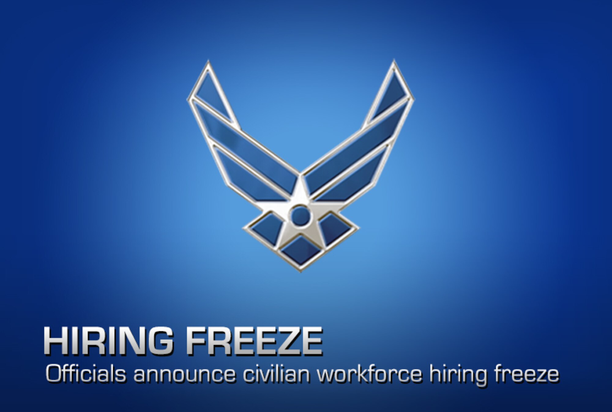 Air Force implements civilian hiring freeze > Air Force Base