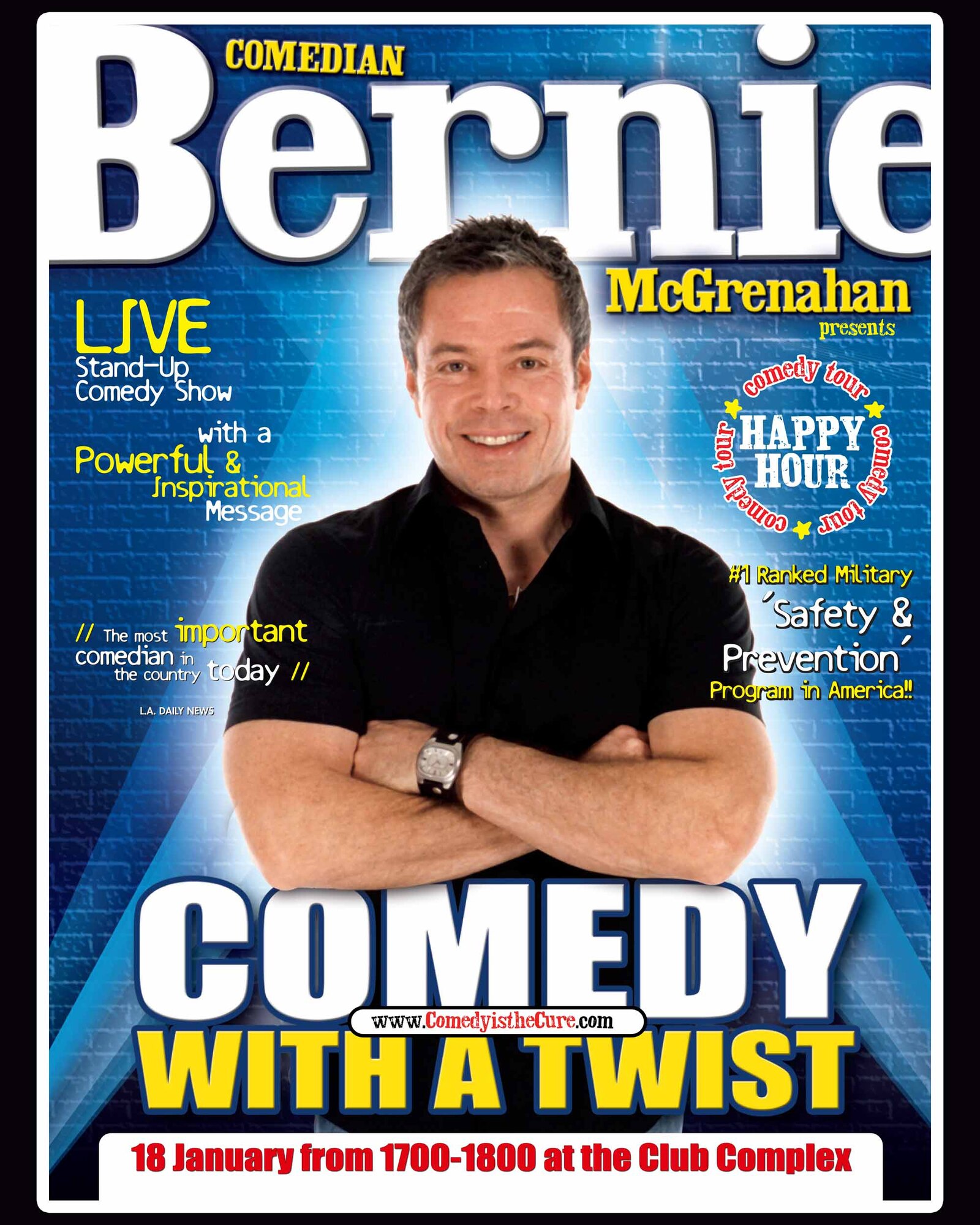 Comedian Bernie McGrenahan will bring his Happy Hour tour to Incirlik Jan.18, 2012, at the Consolidated Club. McGrenahan travels military bases around the world to not only entertain, but also, to educate service members on the dangers of high-risk behaviors.  (Courtesy graphic)