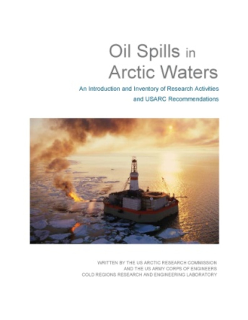 Cover of the recently released, “Oil Spills in Arctic Waters: An Introduction and Inventory of Research Activities and USARC Recommendations.”
