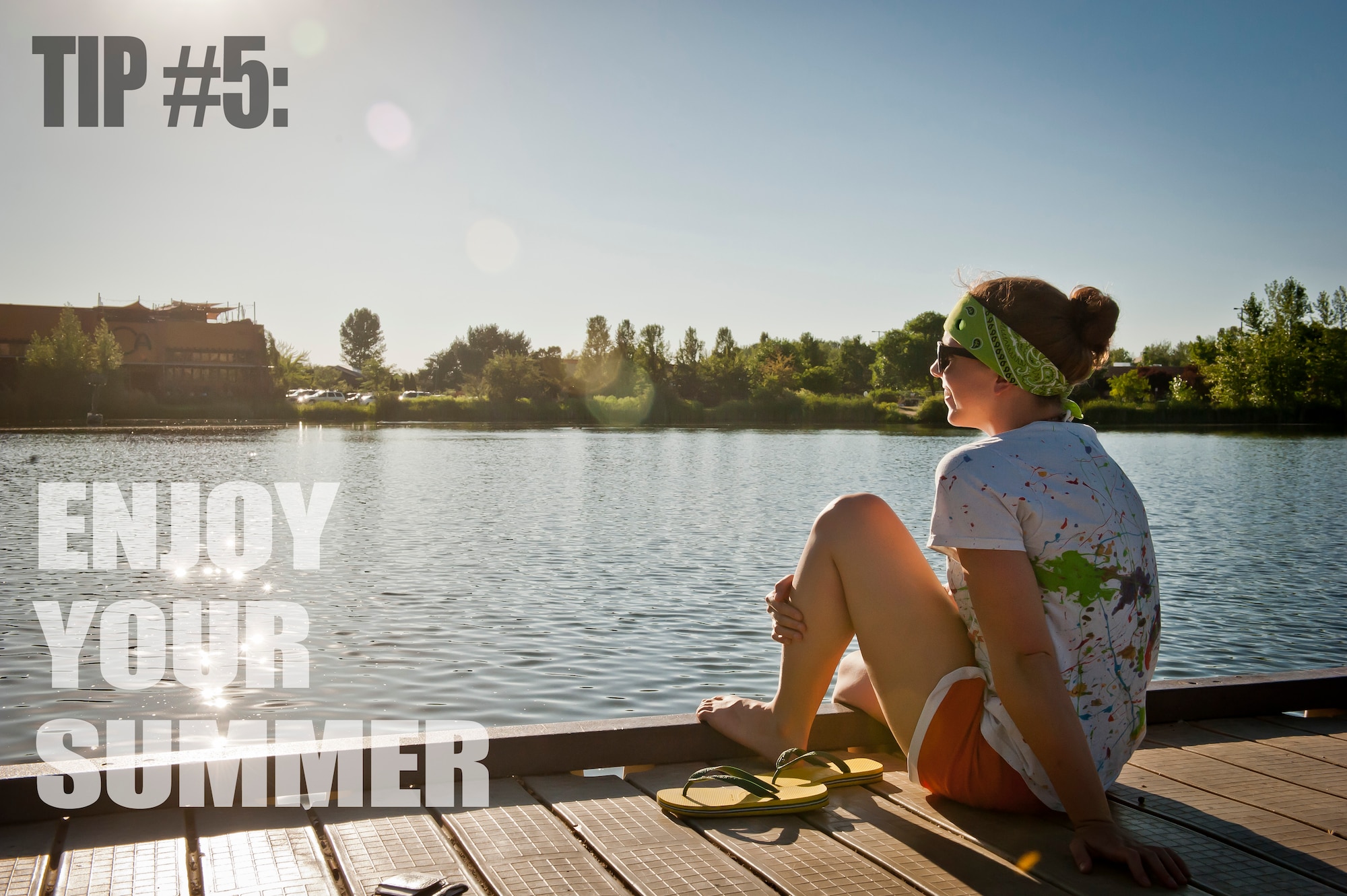 Tip #5: Enjoy your summer. By following simple guidelines you’re ready to have fun and enjoy summer. (U.S. Air Force graphic by Airman 1st Class Brittany A. Chase/Released)