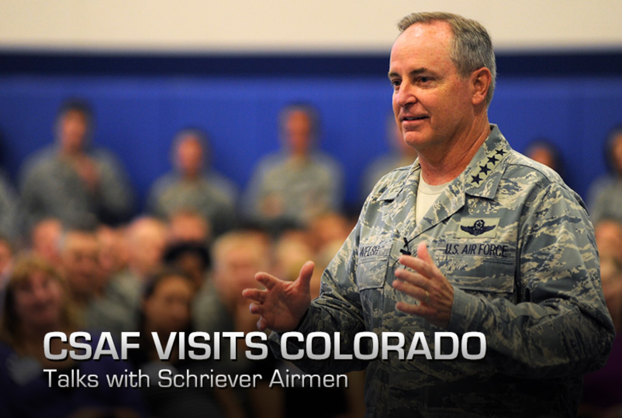 Air Force Chief of Staff Gen. Mark A. Welsh III talks to the men and women of Schriever Air Force Base, Colo., during an Airman’s call July 19, 2013. As part of a two-day visit to Colorado Springs, Welsh and his wife, Betty, thanked Airmen for their continued service and dedication and addressed issues concerning Airmen and their families. (U.S. Air Force photo/Dennis Rogers)