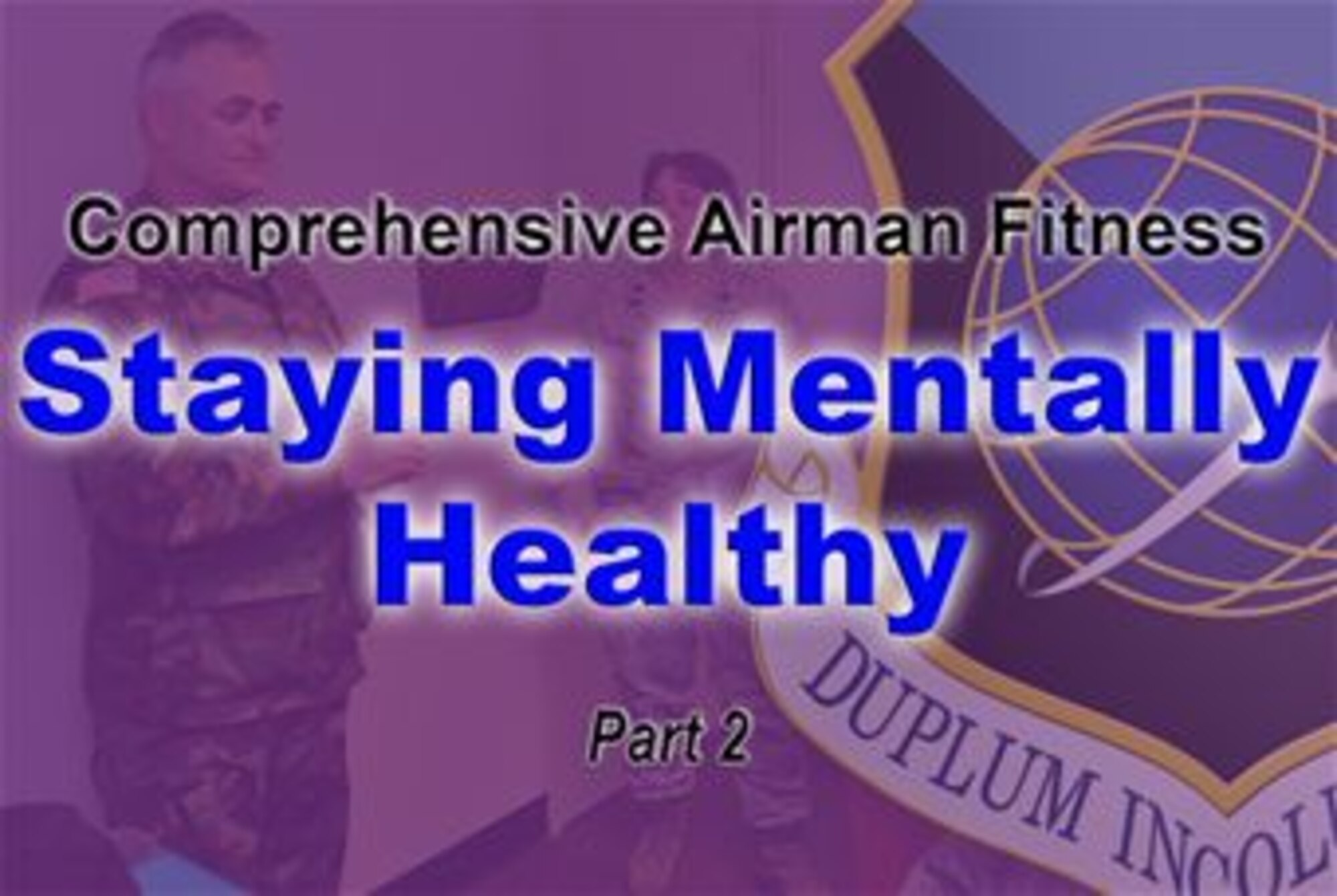 One of the four pillars of Comprehensive Airmen Fitness is mental health and the bases Mental Health Flight emphasizes taking care of yourself, maintaining connections, taking time for yourself, taking time to look at yourself, challenging yourself and asking or seeking help to stay mentally healthy. (U.S. Air Force graphic by Staff Sgt. Michael Means/ Released)