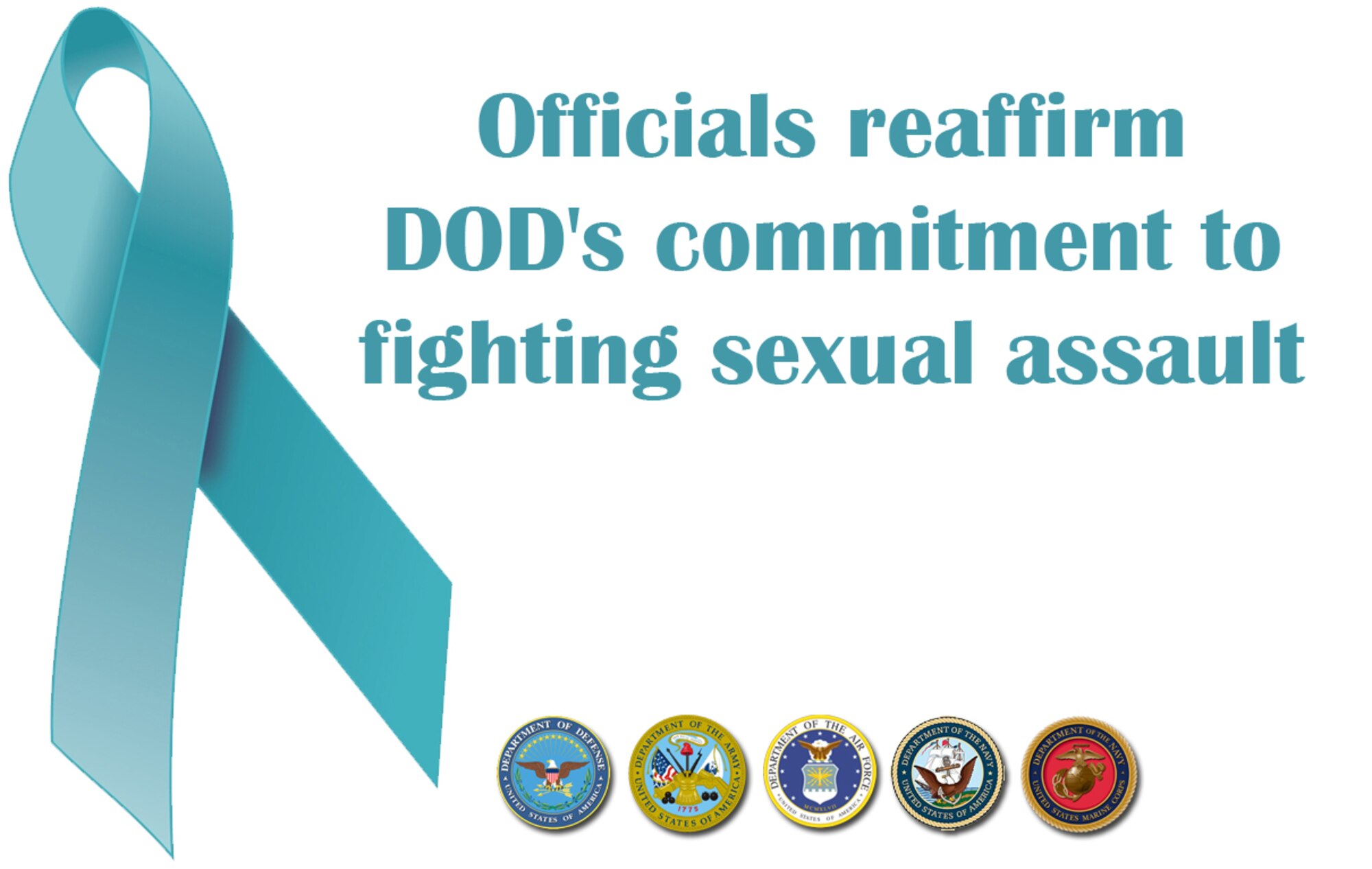Officials reaffirm DOD's commitment to fighting sexual assault.
