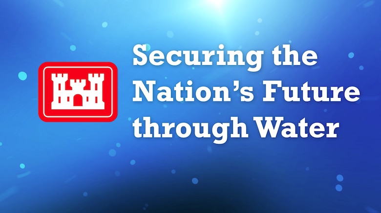 “Securing the Nation’s Future through Water” tells the story of USACE’s multiple missions that support and impact the lives of Americans every day.  