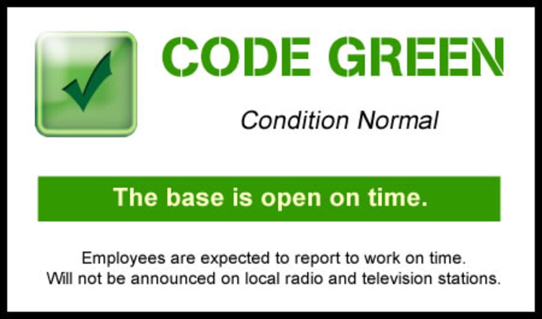 Marine Corps Base Quantico is CODE GREEN for March 6. This is the "normal" Base Operating Status. When the Base Operating Status is Code Green, the Base is open and employees are expected to report to work on time. Will not be announced on local radio and television stations. For more information on Base Operating Statuses visit http://www.quantico.usmc.mil/OPM/?m=Weather.