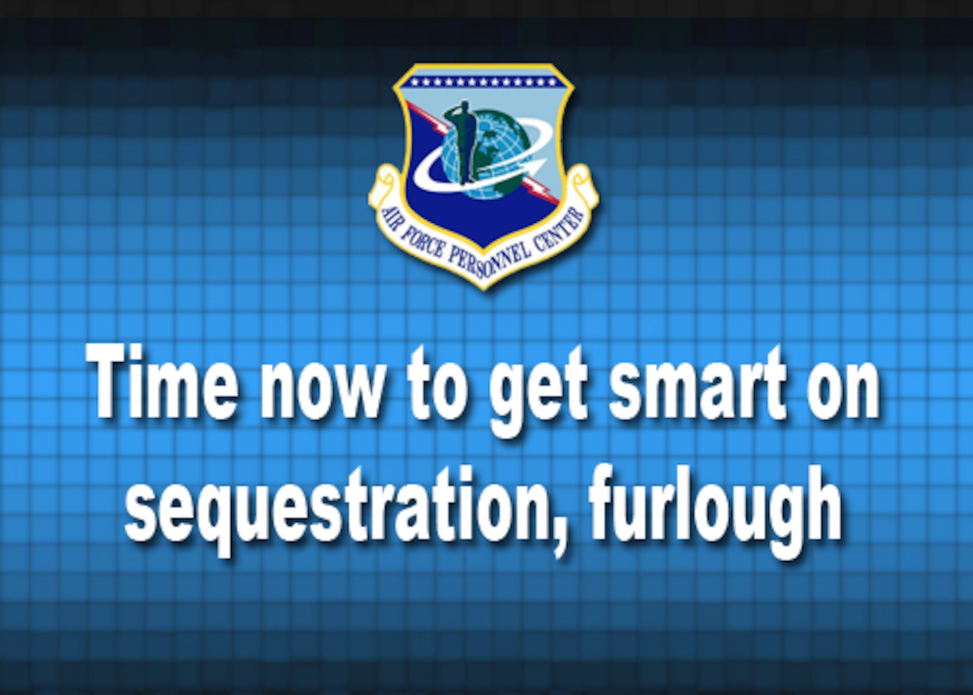 Time now to get smart on sequestration, furlough. (U.S. Air Force Illustration)

