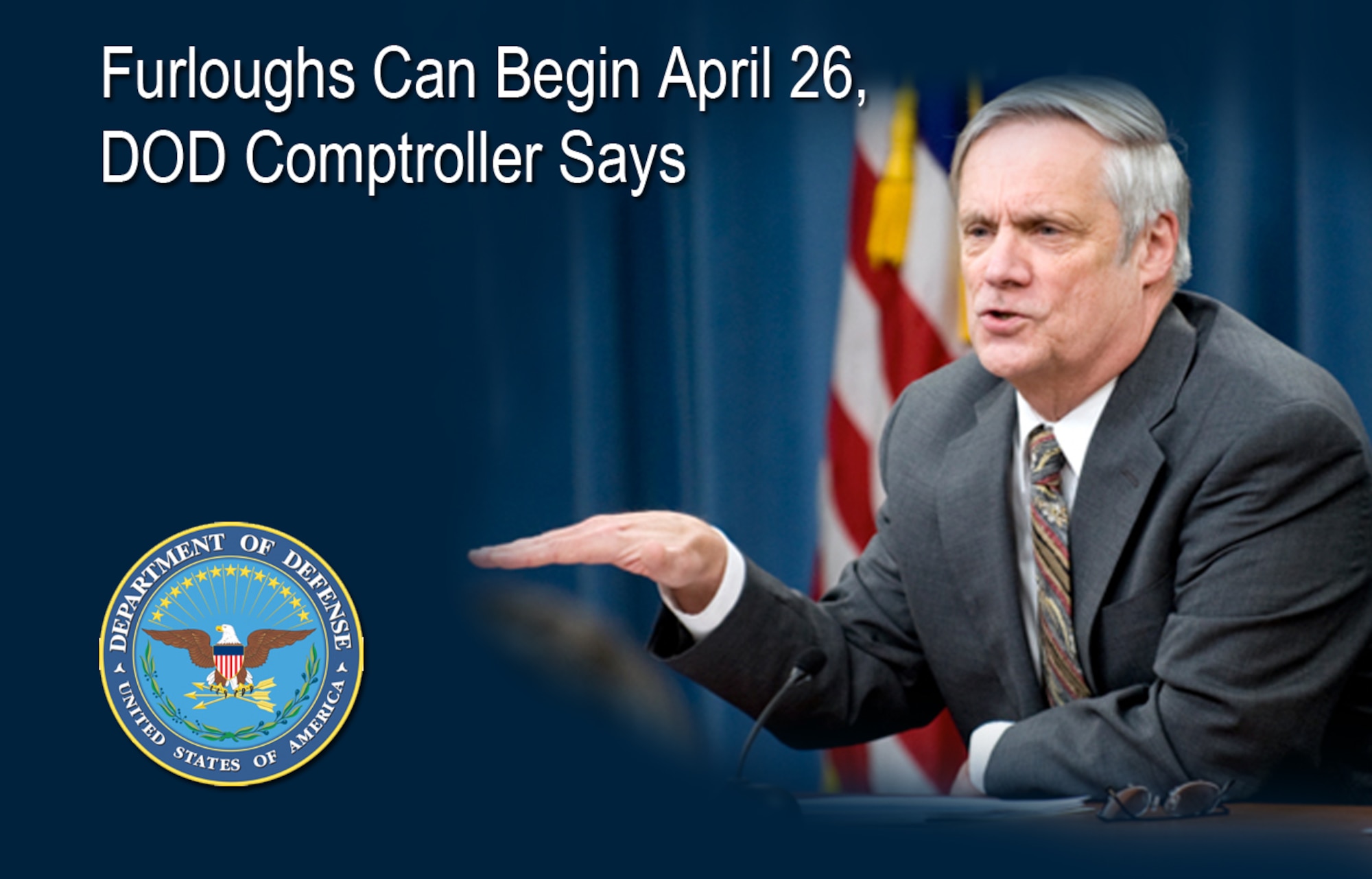 Furloughs Can Begin April 26, DOD Comptroller Says
