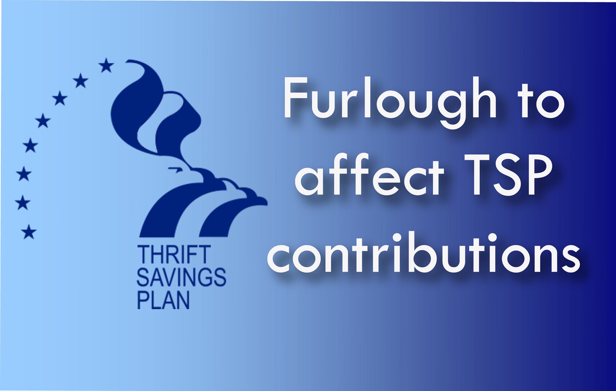 Furlough to affect TSP contributions (U.S. Air Force graphic/Staff Sgt. Luis Loza Gutierrez)
