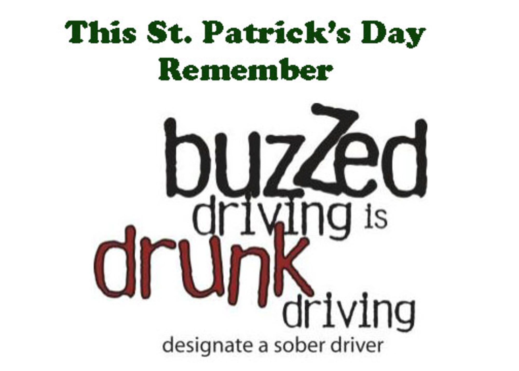 940th Wing Saftey Office reminds everyone to plan ahead before the festivites begin this St Patrick's Day. (U.S. Air Force Graphic)