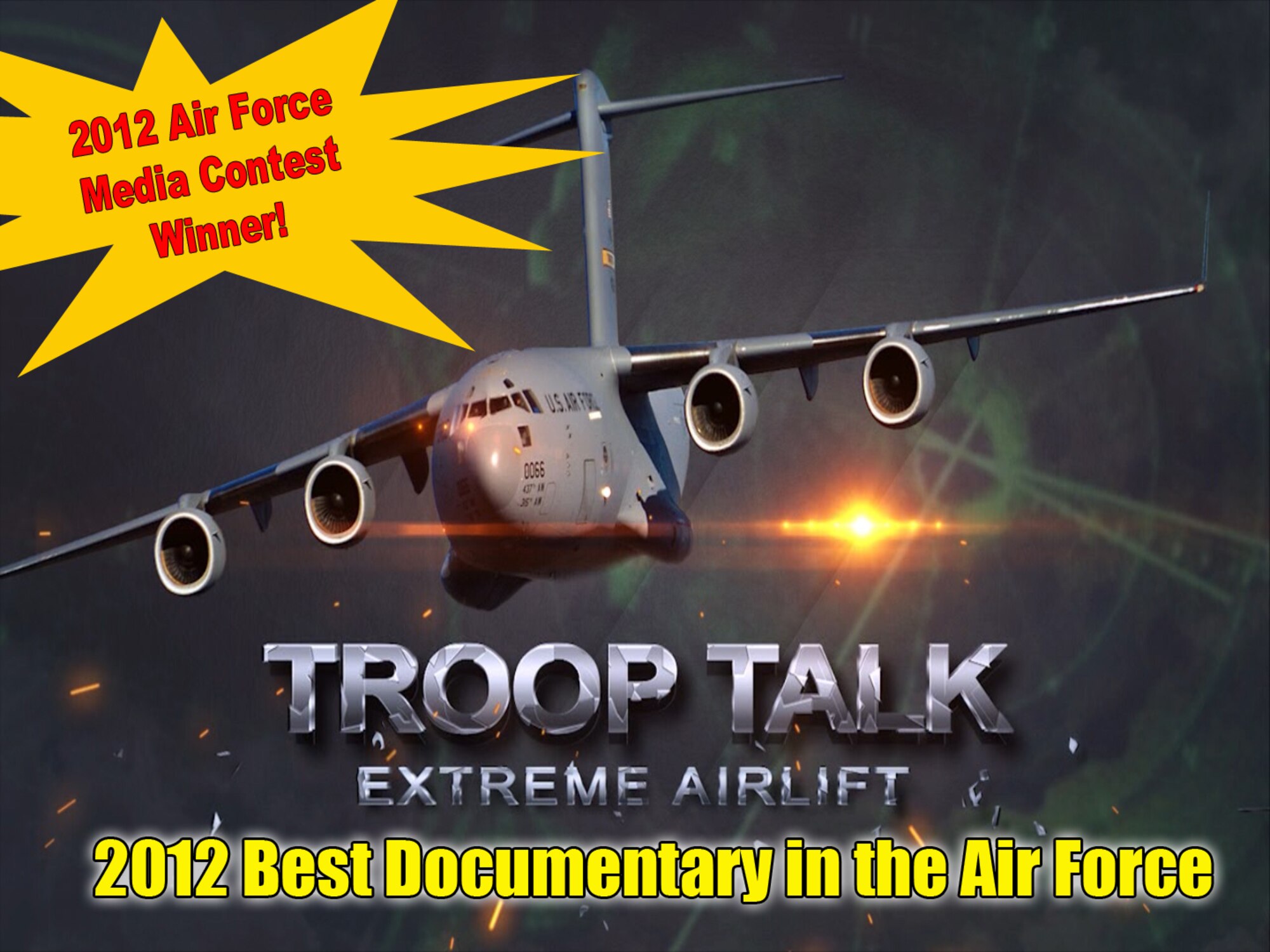 -- Troop Talk: Extreme Airlift took top honors in the documentary category of the 2012 Air Force Media Contest after winning first place at the Air Force Reserve Command level in the same category. (U.S. Air Force Reserve graphic by Michael Dukes)
