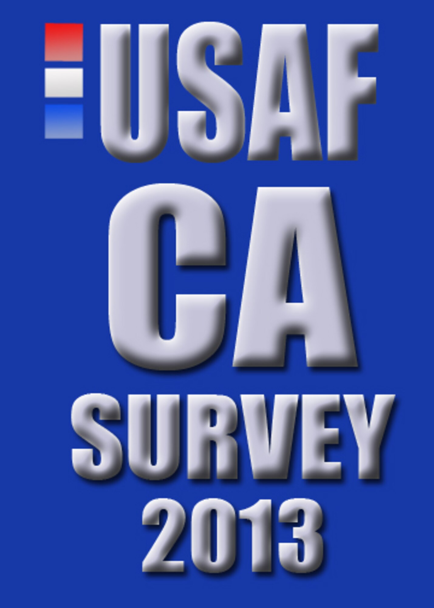 The 2013 Air Force Community Assessment (CA) survey begins here March 29 and runs through the end of May.