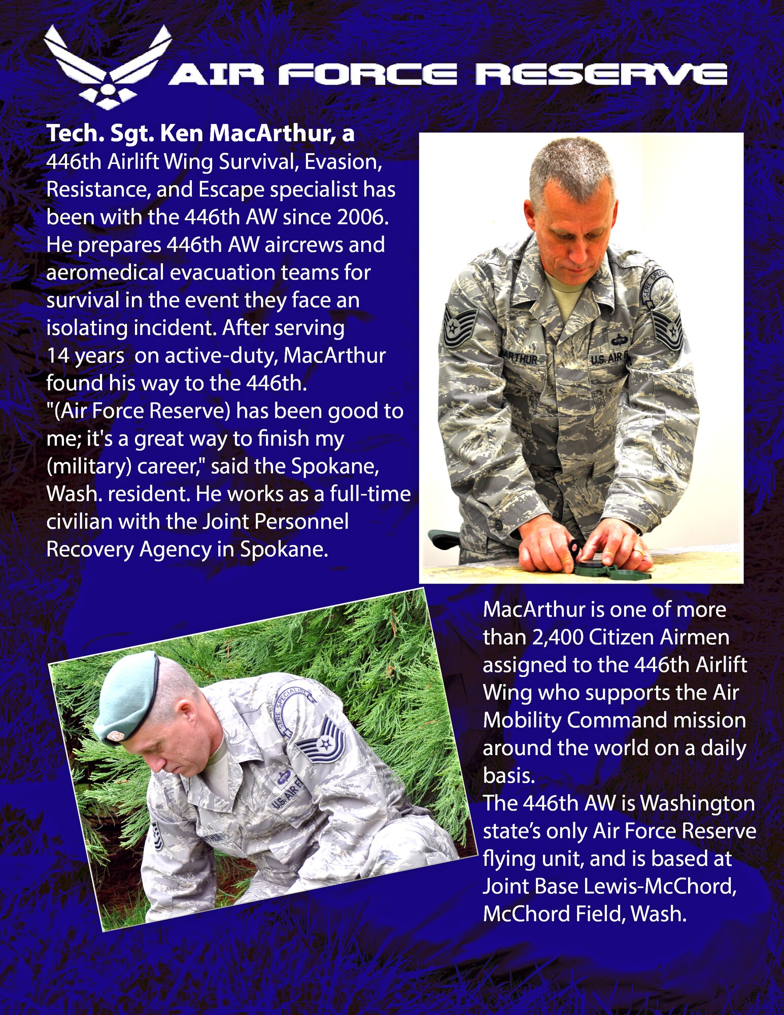 Tech. Sgt. Ken MacArthur, a 446th Airlift Wing Survival, Evasion, Resistance, and Escape specialist has been with the 446th AW since 2006. He prepares 446th AW aircrews and aeromedical evacuation teams for survival in the event they face an isolating incident. (U.S. Air Force photos/1st. Lt. Lori Fiorello)