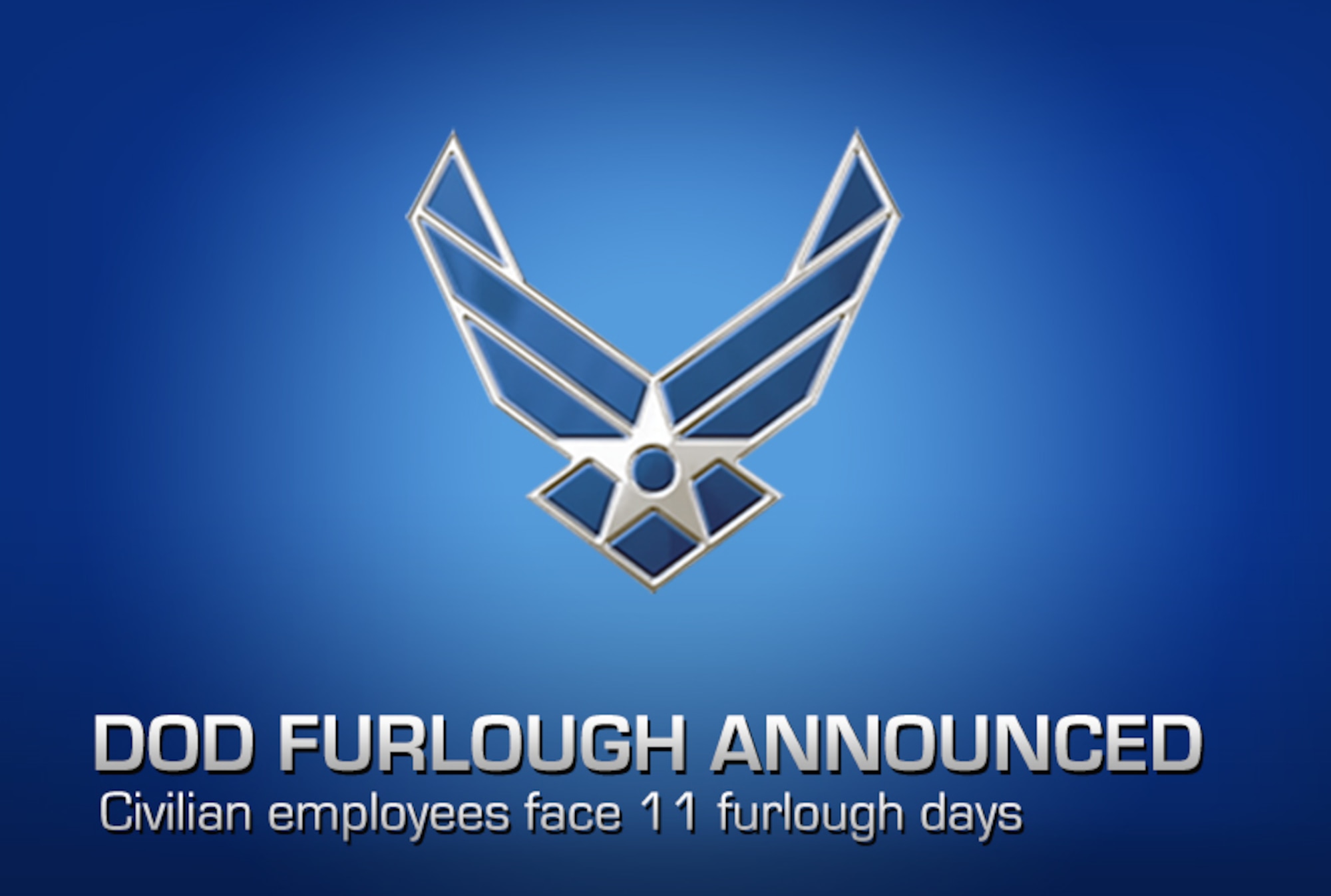 Defense Secretary Chuck Hagel announced May 14, 2013, that he has signed a memorandum directing defense managers to prepare to furlough most Defense Department civilian employees for up to 11 days between July 8 and the Sept. 30, the end of the fiscal year. (U.S. Air Force graphic/Robin Meredith) 