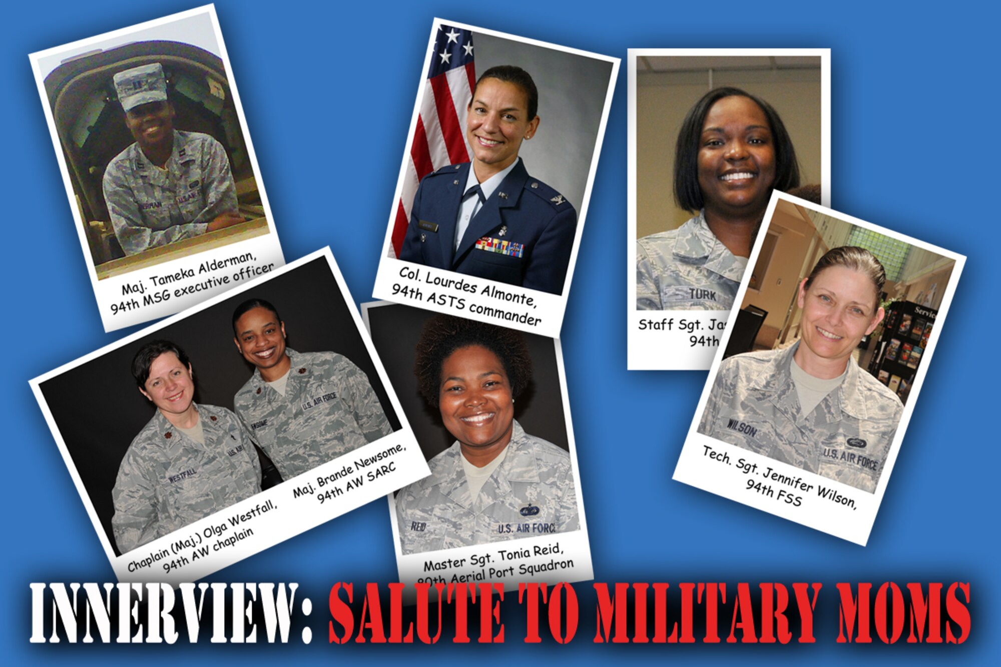 May 12 is Mother’s Day. The 94th Airlift Wing would like to salute our military mother’s and thank them for their service to our country and its families. (U.S. Air Force photos/Don Peek and Senior Airman Elizabeth Van Patten) (Illustration/James Branch)