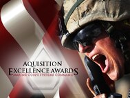 The 2013 Acquisition Excellence Awards were announced Nov. 4 at Marine Corps Base Quantico, Va. The awards reflect accomplishments of individuals and teams within Marine Corps Systems Command and Program Executive Officer Land Systems. 