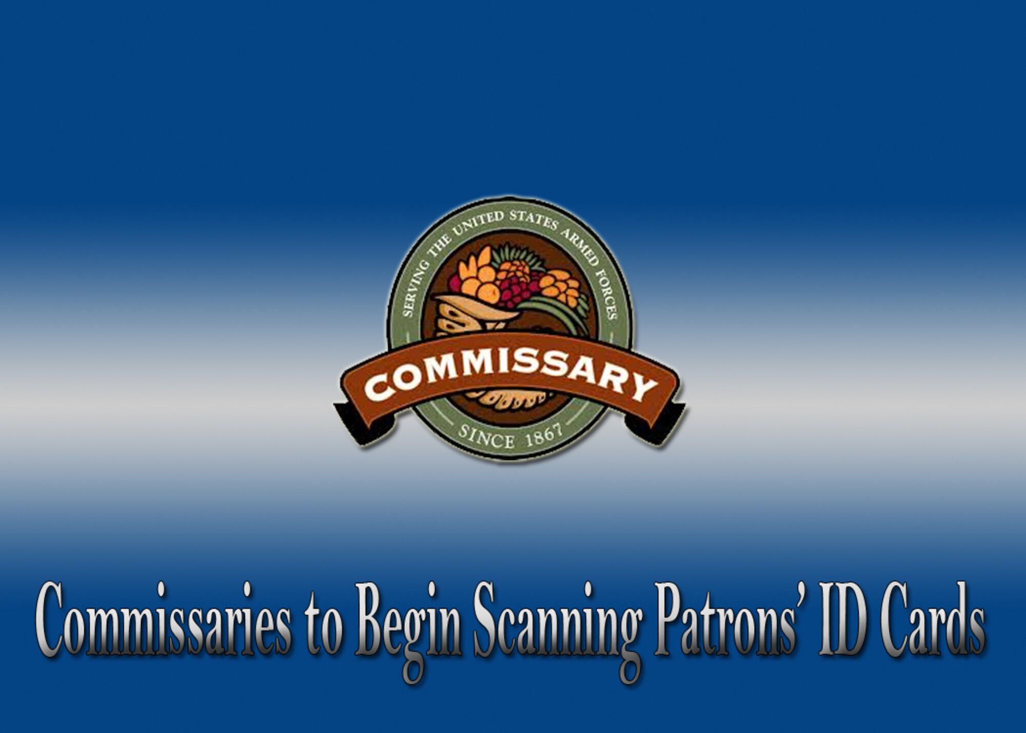 Cashiers at military commissaries soon will begin scanning customers' Defense Department ID cards as part of the checkout process, Defense Commissary Agency officials said. (U.S. Air Force graphic)

