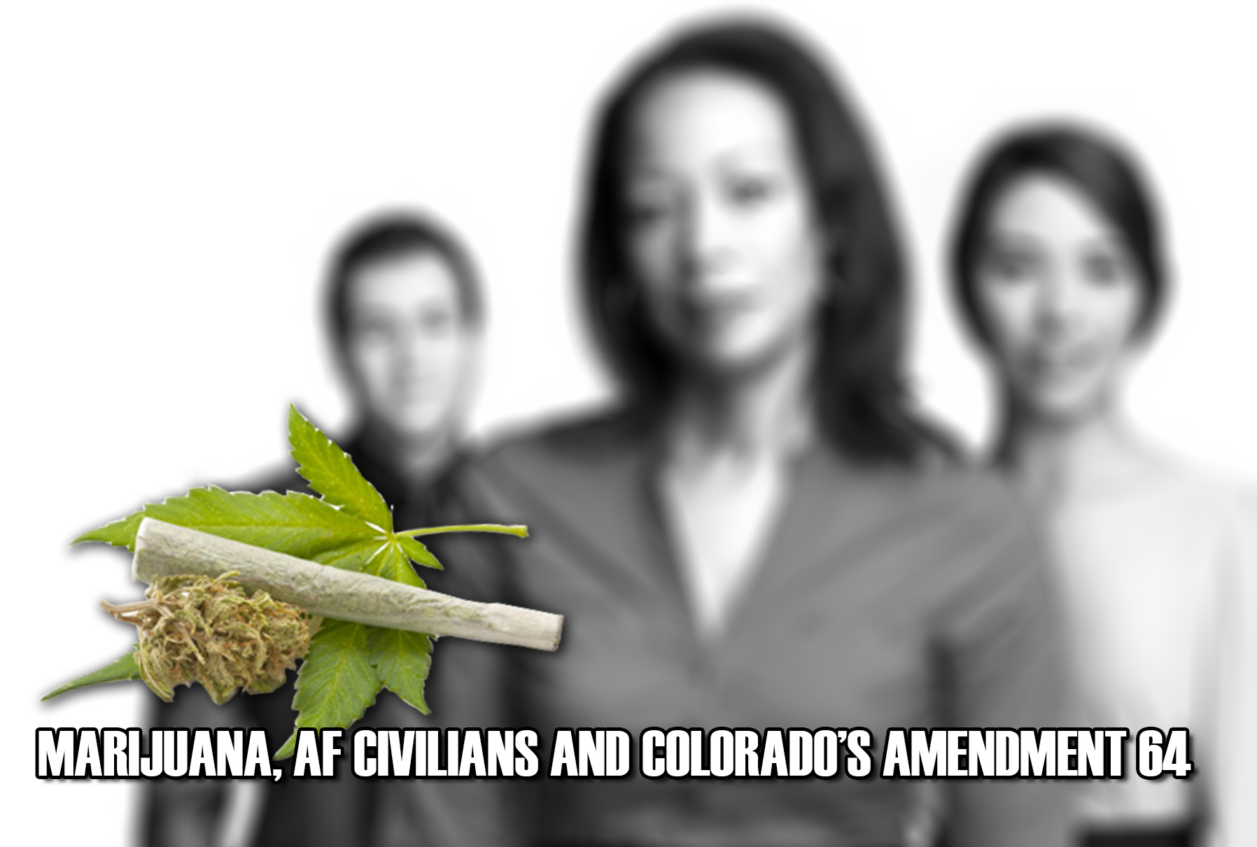Civilian employees, marijuana use after Colorado's Amendment 64 > Air Force Reserve Command