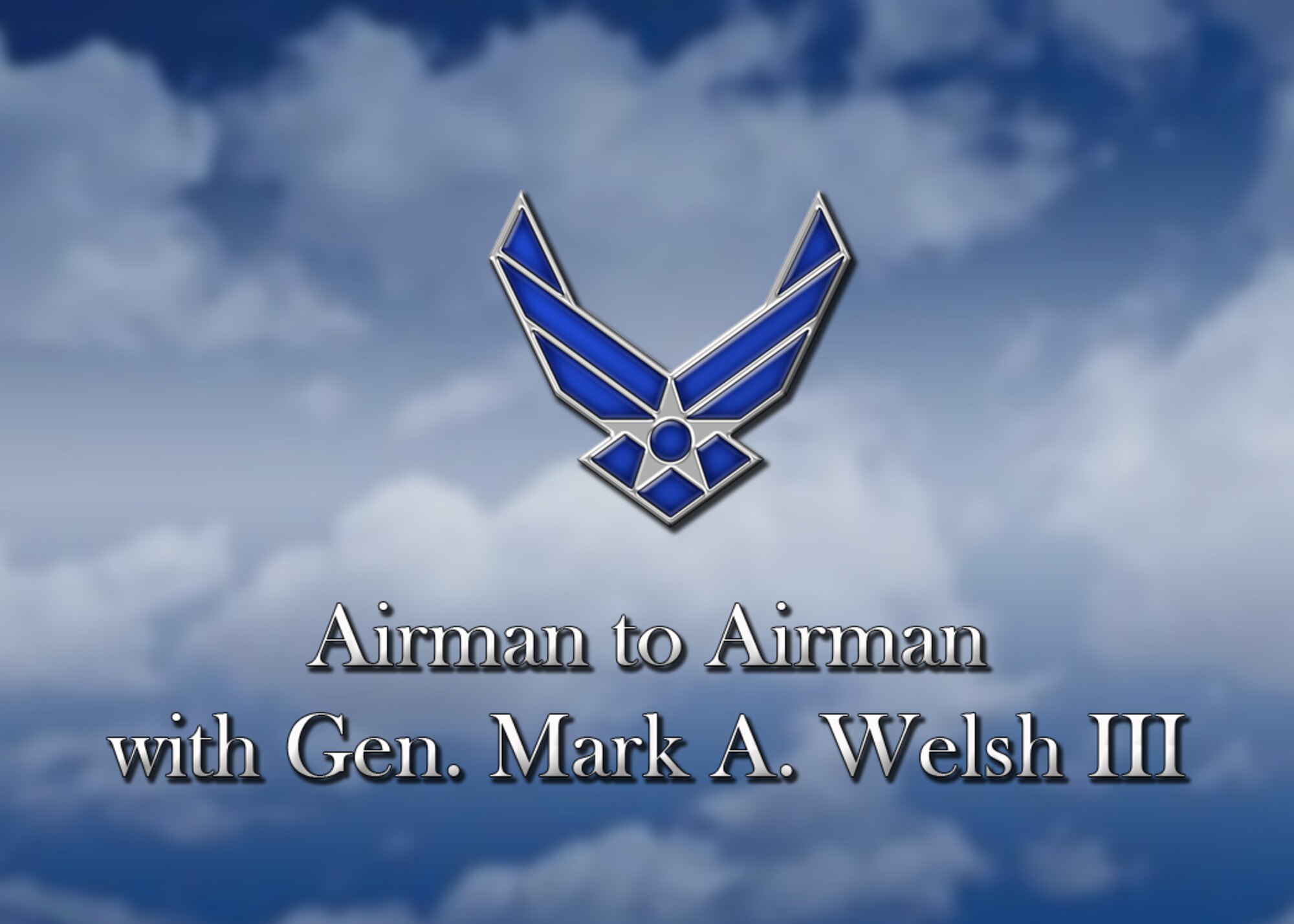 As part of a series of recent efforts to enhance communication with Airmen, Air Force Chief of Staff Gen. Mark A. Welsh III released the first of a new video series called “Airman to Airman.” (U.S. Air Force Reserve graphic by Michael Dukes)

