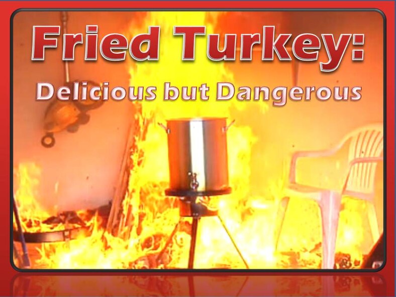According to Grand Forks Air Force Base Instruction 32-2001, Underwriter Laboratories has determined that deep “Turkey Fryers” are too dangerous for their stamp of approval. These devices can be dangerous, but are authorized for use on base provided all the following safety precautions are strictly adhered to. (U.S. Air Force graphic/Staff Sgt. Luis Loza Gutierrez) 
