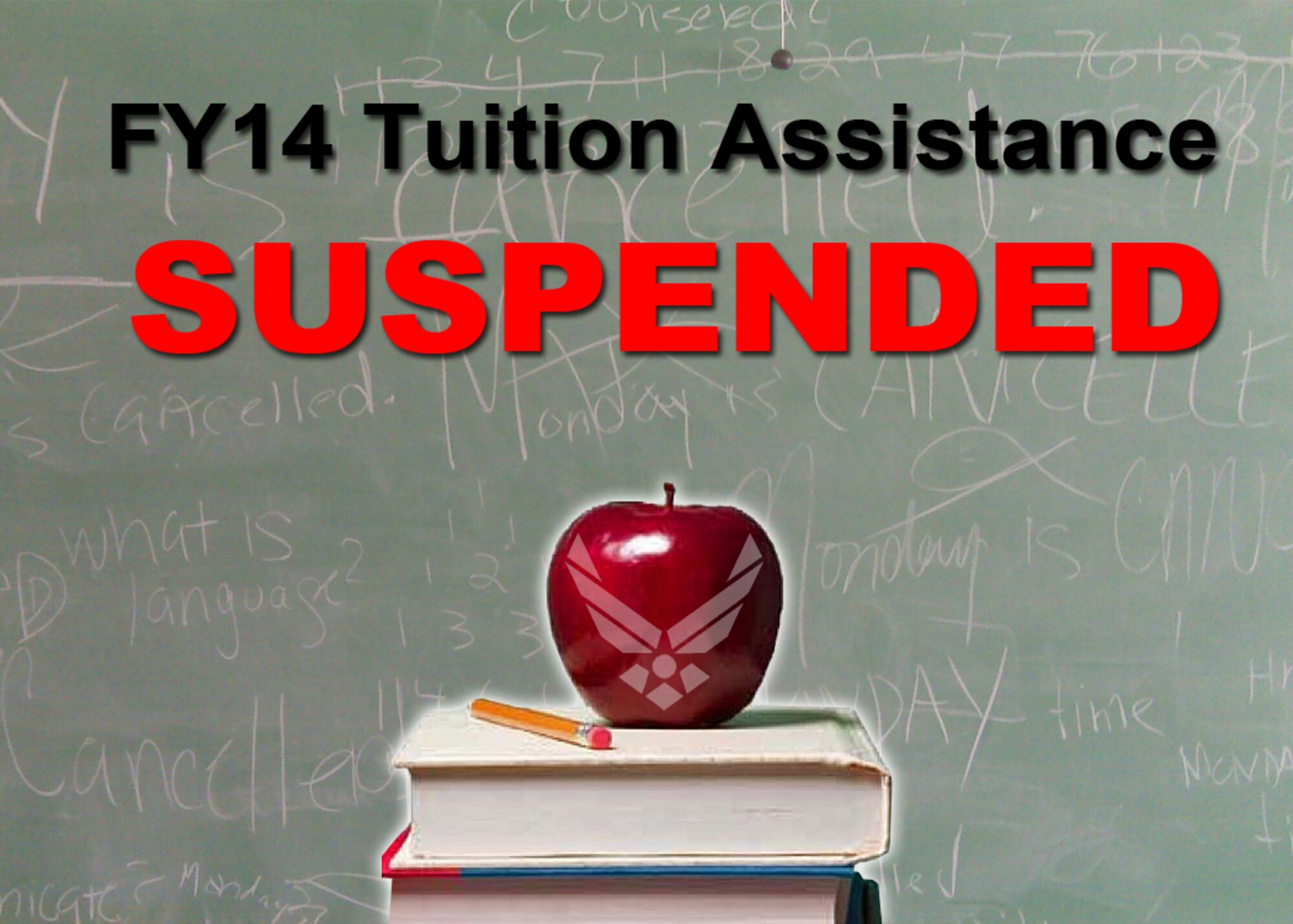 Due to the lack of a Fiscal Year (FY14) budget, all Tuition Assistance (TA) for classes starting on or after 1 October 2013 will be suspended until further notice.  Effective immediately, the ability to apply for TA through the Air Force Virtual Education Center (AFVEC) is on hold.   (U.S. Air Force Reserve graphic / Michael Dukes)

