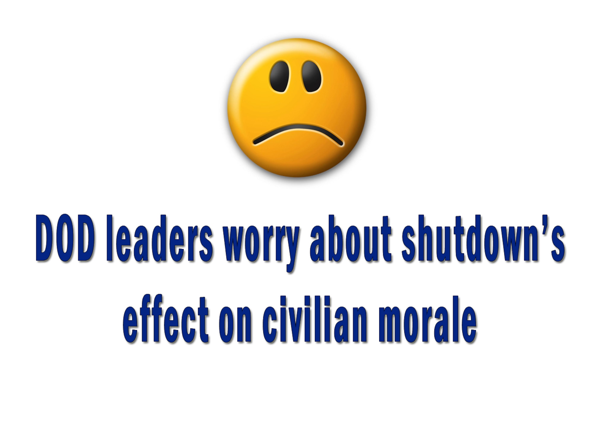 The partial government shutdown is hurting DOD civilian morale, the department's comptroller told Congress yesterday. (U.S. Air Force graphic)
